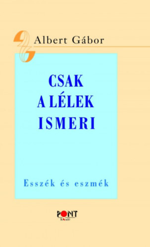 Albert Gbor - Csak a llek ismeri