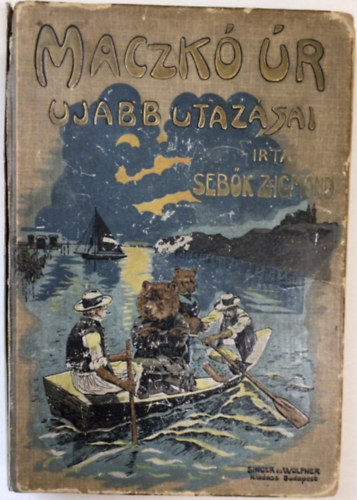 Seb�k Zsigmond - Maczk� �r �jabb utaz�sai