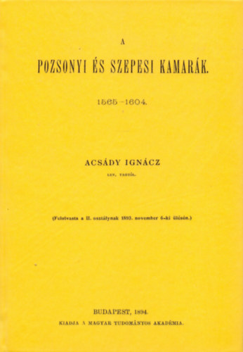 Acsdy Igncz - A pozsonyi s szepesi kamark 1565-1604