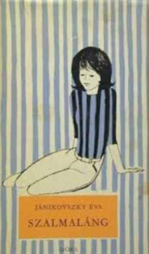 10 db. Csíkos könyv:Janikovszky Éva:Szalmaláng+Aranyeső+Fekete Gyula:Szerelmesek bolygója+Kertész Erzsébet:Csipkebolt Brüsszelben+Az első Gertrudis+Dénes Zsófia:Zrínyi Ilona+E:J.Görlich:A fehér rabszola+Dániel Anna:Hiányzik Szecső++