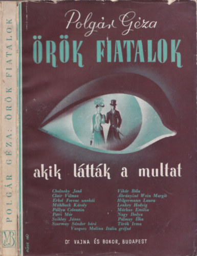 Polg�r G�za - �r�k fiatalok - Akik l�tt�k a m�ltat (dedik�lt)