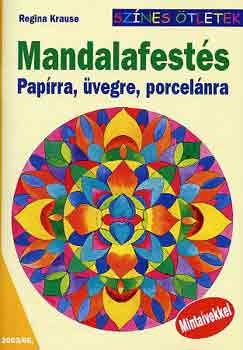 Regina Krause - Mandalafests paprra, vegre, porcelnra (sznes tletek)