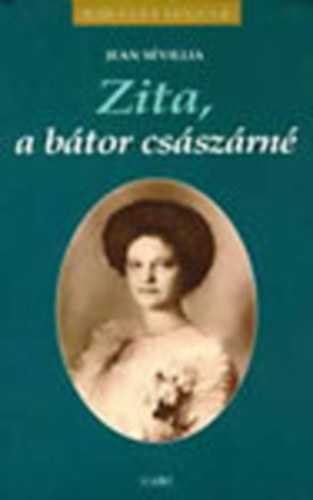 Jean S�villia - Zita, a b�tor cs�sz�rn� (Kir�lyi h�zak)