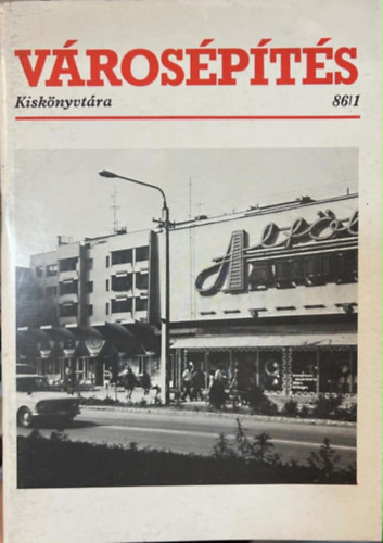 Kereszt�ly Gy�rgy  (szerk.) - V�ros�p�t�s 86/1