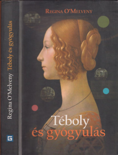 Regina O'Melveny - Téboly és gyógyulás