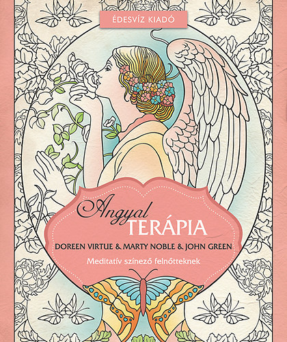 Doreen Virtue, Marty Noble Green John - Angyalter�pia