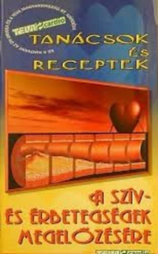 Dr. V�rtes Andr�s - Tan�csok �s receptek a sz�v- �s �rbetegs�gek megel�z�s�re
