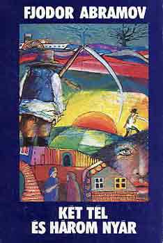 Fjodor Abramov - K�t t�l �s h�rom ny�r