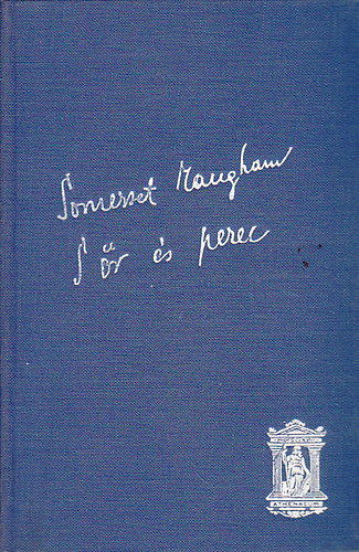 William Somerset Maugham - Sör és perec