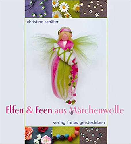 Christine Schfer - Elfe & Feen aus Mrchenwolle