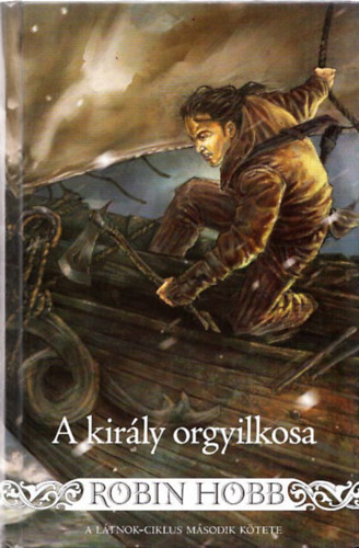 Robin Hobb - A kirly orgyilkosa (A Ltnok-ciklus msodik ktete)