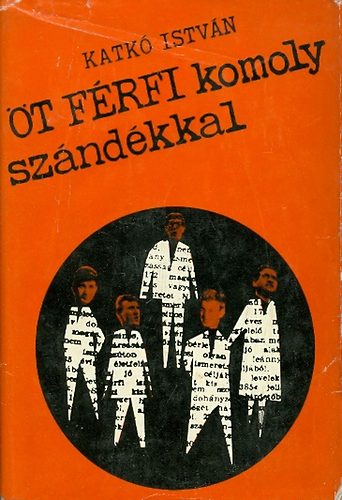 Katk� Istv�n - �t f�rfi komoly sz�nd�kkal