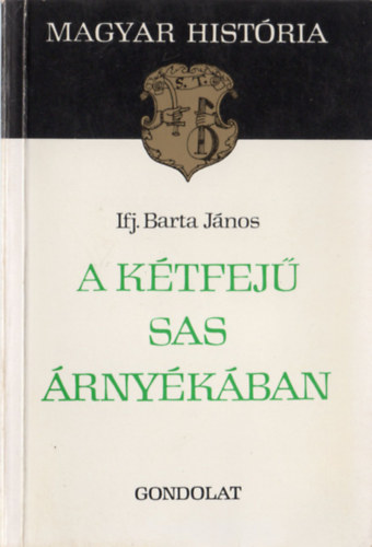 Ifj. Barta Jnos - A ktfej sas rnykban