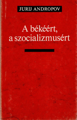 Jurij Andropov - A b�k��rt a szocializmus�rt