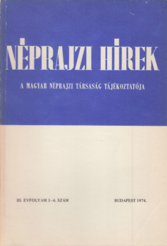 P�ter Kecsk�s  (szerk.) - N�prajzi h�rek 1974/3-6. (1 db. lapsz�m)
