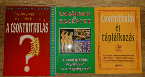 3 sb a csontitkulással kapcsolatos kiadvány: Tanácsok és receptek a csontritkulás kezeléséről és megelőzéséről, Csontritkulás és táplálkozás, Hogyan gyógyítható és előzhető meg a csontritkulás