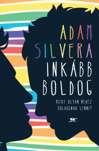 Adam Silvera - Inkább boldog