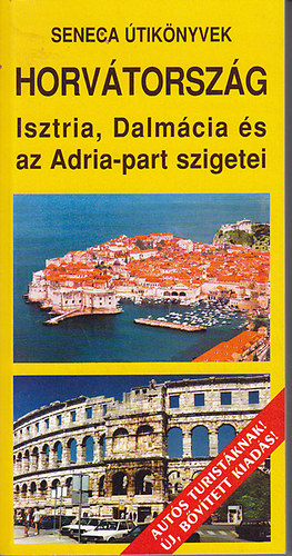 Budai Zoltán - Horvátország - Isztria, Dalmácia és az Adria-part szigetei (Seneca Útikönyvek)