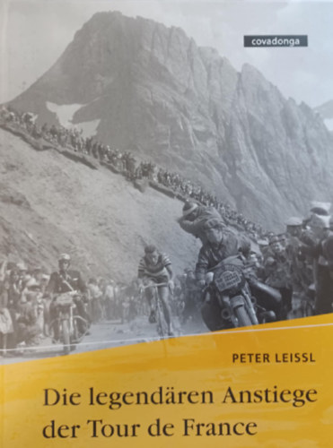 Peter Leissl - Die legendaren Anstiege der Tour de France