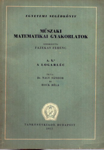 Dr. Hock Bla Nagy Sndor - Mszaki matematikai gyakorlatok A. X. (A logarlc)