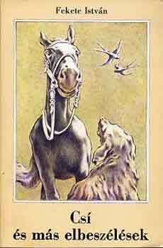 Fekete Istv�n - Cs� �s m�s elbesz�l�sek