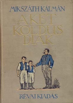 Mikszth Klmn - A kt koldusdik