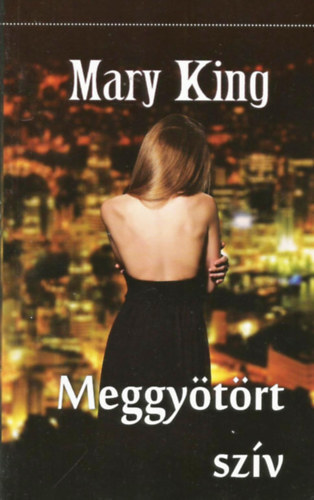Mary King - Meggyötört szív