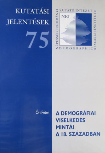 ri Pter - A demogrfiai viselkeds minti a 18. szzadban. Lleksszersok Pest megyben, 1774-1783