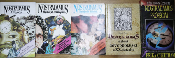 Erika Cheetham Vághidi Ferenc - 5db mű Nostradamus jóslataiva kapcsolatban - Régi korok üzenete-Nostradamus próféciái, Nostradamus élete és jövendölései a XX. században, Nostradamus jóslatok az ezredvégről, Nostradamus-Beteljesült jóslatok, Nostradamus-Világvége