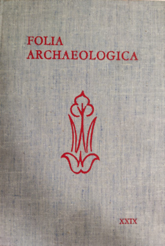 Flep Ferenc - Folia Archaeologica XXIX.