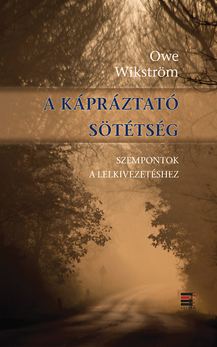 Wikström, Owe - A kápráztató sötétség - Szempontok a lelkivezetéshez