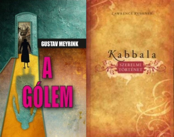 Gustav Meyrink, Lawrence Kushner - 2 híres történet: A gólem + Kabbala - Szerelmi történet