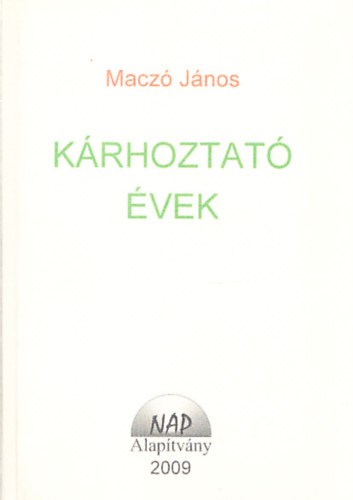 Maczó János - Kárhoztató évek