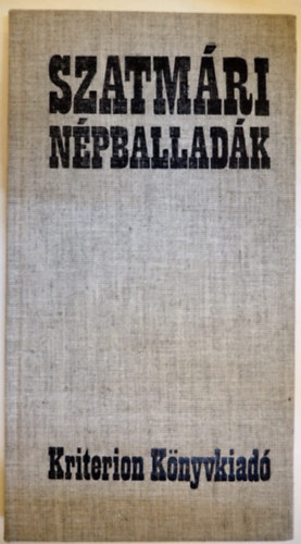 Szerkeszt� Bura L�szl� Salamon Anik� - Szatm�ri n�pballad�k   Kott�kkal.    - Bety�rballad�k, rab�nekek - V�gballad�k, rom�ncok - Zenei mutat�k (Sorv�gz�k mutat�ja, Sz�tagsz�mmutat� - Fej�r K�lm�n) - Gy�jt�k mutat�ja - �nekesek mutat�ja