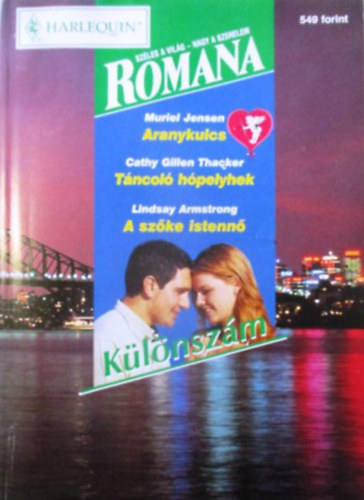 Cathy Gillen Thacker, Lindsay Armstrong Muriel Jensen - Romana k�l�nsz�m: Aranykulcs - T�ncol� h�pelyhek - A sz�ke istenn� (2000/1.)