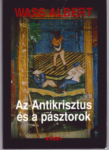 Wass Albert - Az antikrisztus s a psztorok