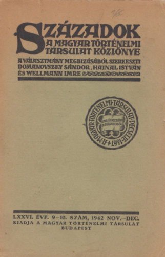 Hajnal Istvn  (szerk.) Domanovszky Sndor (szerk.) - Szzadok - a Magyar Trtnelmi trsulat kzlnye LXXVI. vf.  9-10. szm, 1942 nov.-dec.