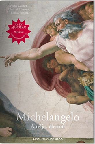 Christof Thoenes, Frank Zöllner, Pöpper, Thomas - Michelangelo - A teljes életmű