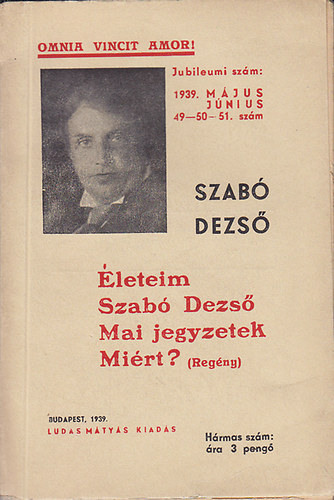 Szab Dezs - leteim - Szab Dezs - Mai jegyzetek - Mirt? (Ludas Mtys Fzetek 49-50-51)