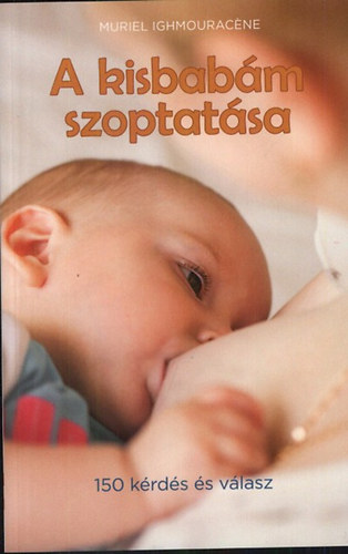 Muriel Ighmouracne - A kisbabm szoptatsa