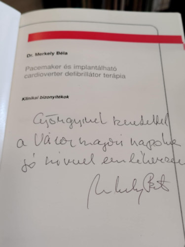 Merkely B�la - Pacemaker �s implant�lhat� cardioverter defibrill�tor ter�pia