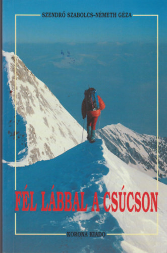 Szendr� Szabolcs-N�meth G�za - F�l l�bbal a cs�cson