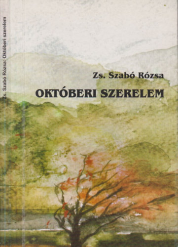 Zs. Szab� R�zsa - Okt�beri szerelem (dedik�lt)