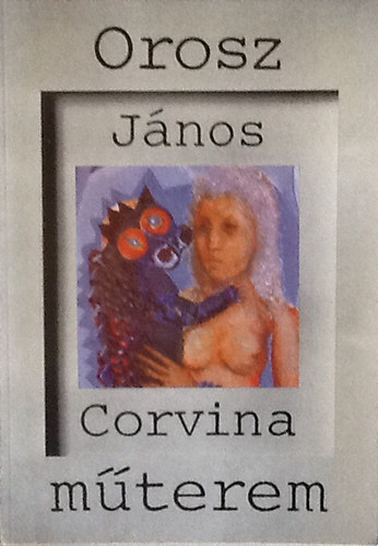 Kerékgyártó István - Orosz János (Corvina műterem)