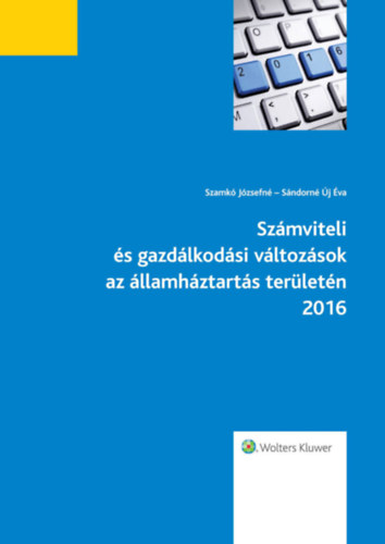 Szamk Jzsefn - Sndorn j va - Szmviteli s gazdlkodsi vltozsok az llamhztarts terletn 2016