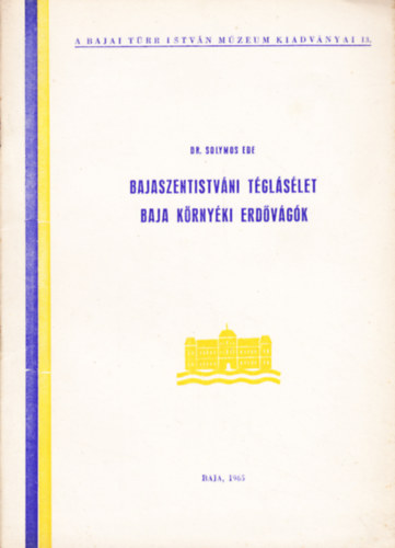 Solymos Ede - Bajaszentistv�ni t�gl�s�let - Baja k�rny�ki erd�v�g�k