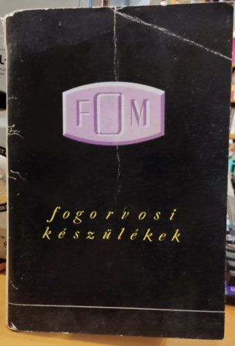 Fom - Fogorvosi k�sz�l�kek: Unit I-III. + LF I. + UF I. + FVK + AF I. + DK + FVKM