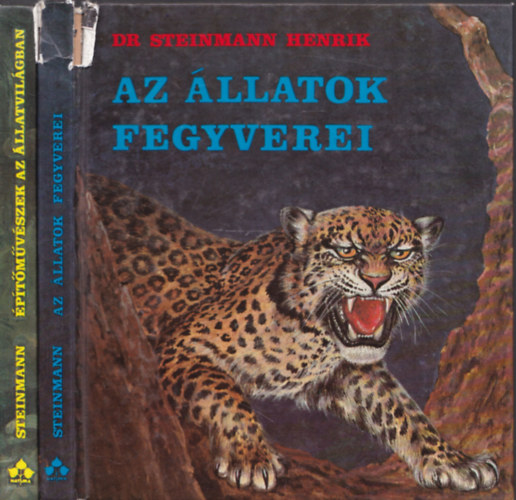 Dr. Steinmann Henrik - 2db biológia - Dr. Steinmann Henrik: Az állatok fegyverei + Dr. Steinmann Henrik: Építőművészek az állatvilágban