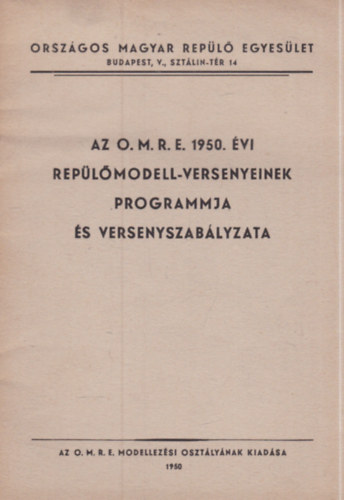 Az O.M.R.E. 1950. évi repülőmodell-versenyeinek programmja és versenyszabályzata