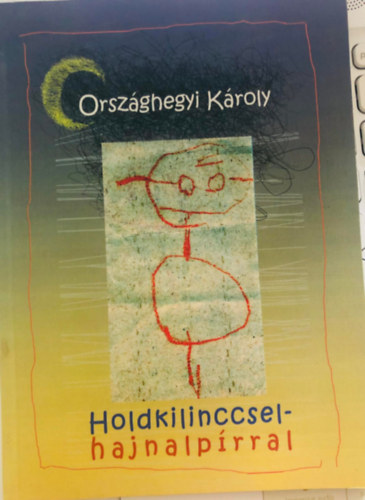 Orsz�ghegyi K�roly - Holdkilinccsel - hajnalp�rral
